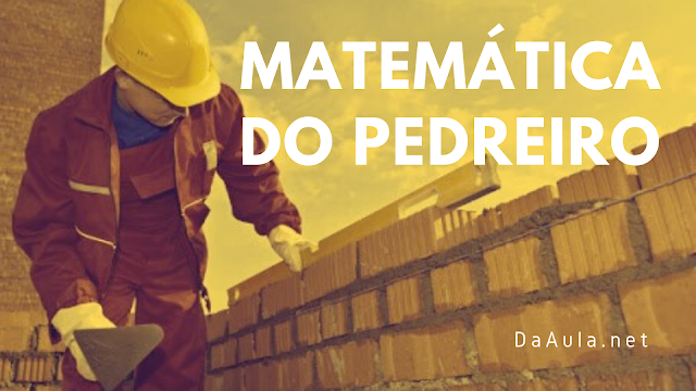 A Matemática do Pedreiro