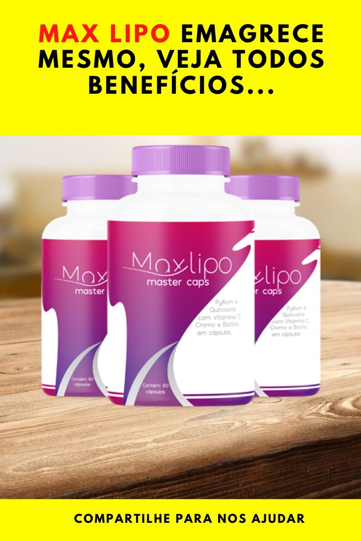 → Max Lipo Caps Onde Comprar, Max Lipo Emagrece Mesmo, Max Lipo Site ...