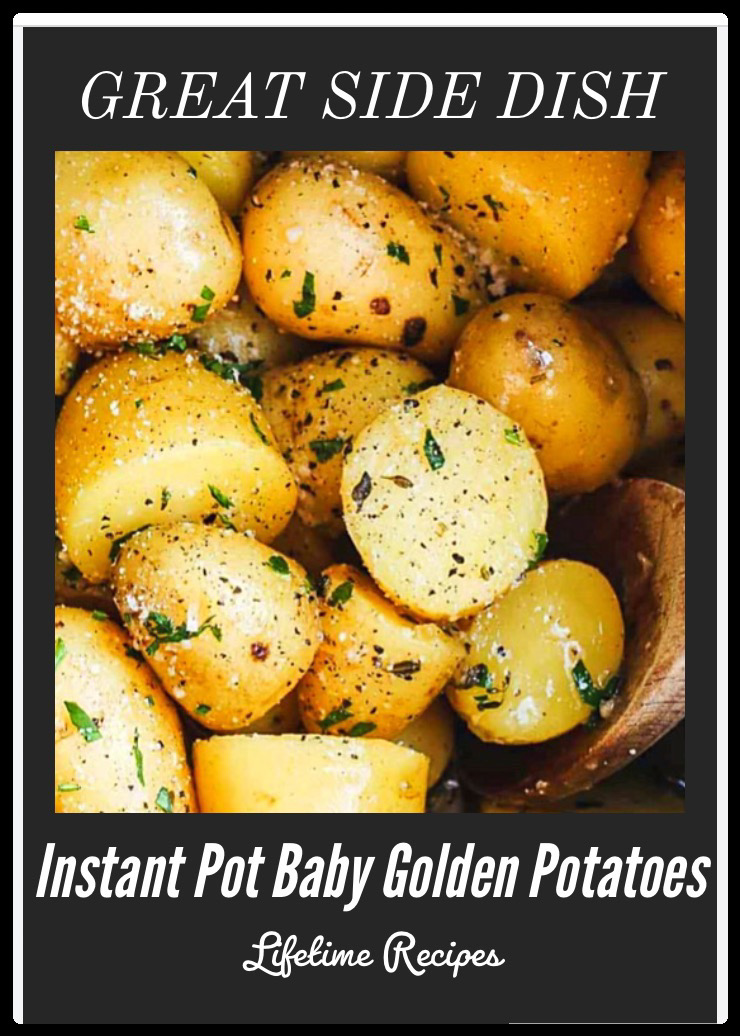 Lifetime Recipes Instant Pot Baby Golden Potatoes