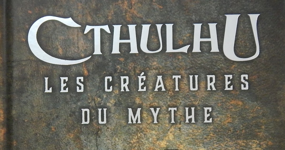Susurros desde la Oscuridad: Cthulhu: Les Créatures du Mythe