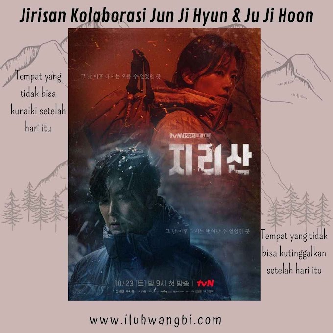 Drama Korea Jirisan (2021) Kolaborasi Jun Ji Hyun & Ju Ji Hoon