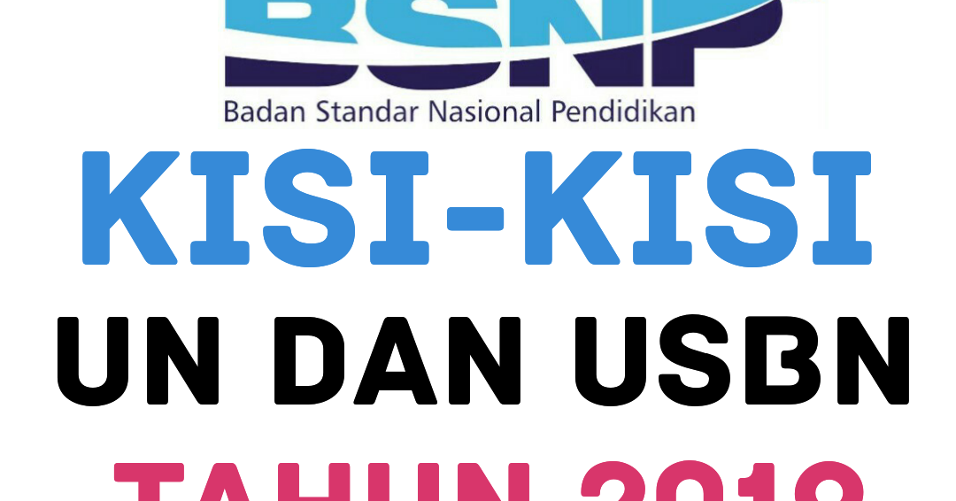 Download Lengkap Kisi Kisi Un Dan Usbn 2019 Pdf Smp Sma Smk Dari Bsnp 7pelangi Com
