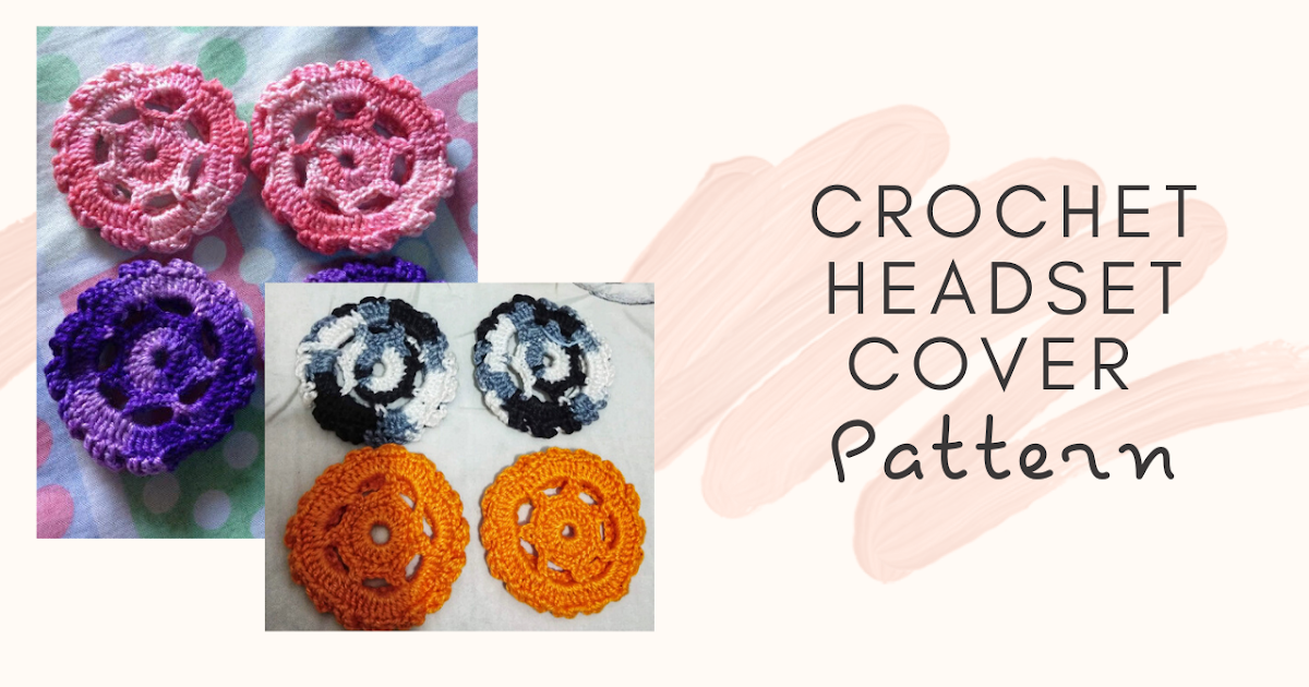 Crochet Headset Cover Pattern Nheng's Wonderland