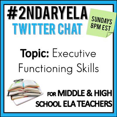 Join secondary English Language Arts teachers Sunday evenings at 8 pm EST on Twitter. This week's chat will be about executive functioning skills.