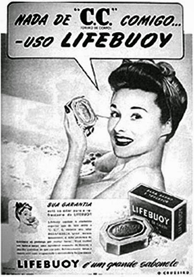Propaganda do sabonete Lifebuoy nos anos 40, onde popularizaram o termo "C.C." (Cheiro de Corpo).
