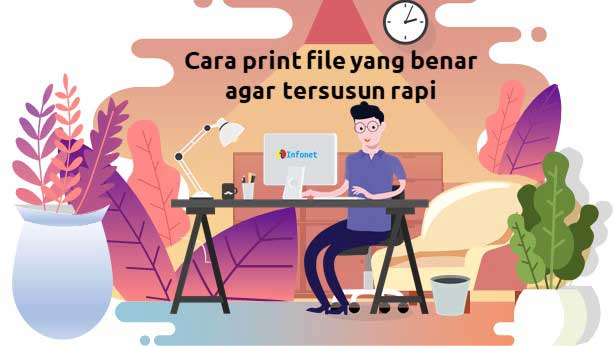 Cara print file yang benar agar tersusun rapi - Infonet