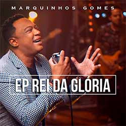 Baixar CD Gospel Rei da Glória - Marquinhos Gomes