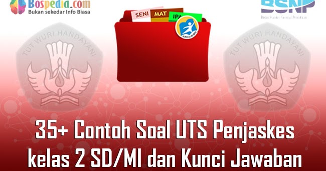 Lengkap 35 Contoh Soal Uts Penjaskes Kelas 2 Sd Mi Dan Kunci Jawaban Bospedia Lengkap 35 Contoh Soal Uts Penjaskes Kelas 2 Sd Mi Dan Kunci Jawaban Bospedia