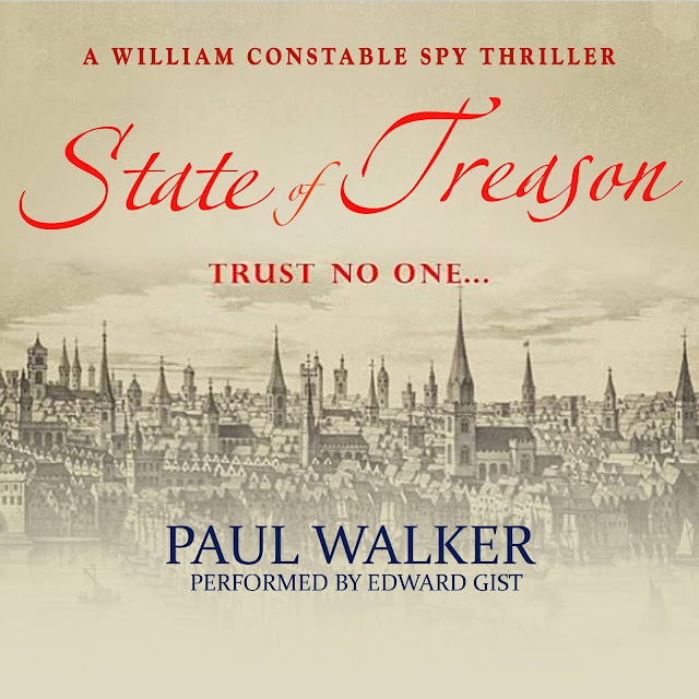 [Audio Blog Tour] 'State of Treason' (Book 1, William Constable Spy Thrillers) By Paul Walker #HistoricalFiction #audio