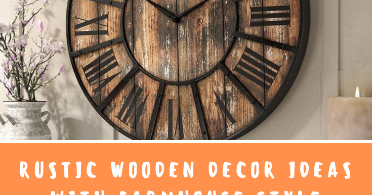 11 Rustic Wooden Decor Ideas With Farmhouse Style