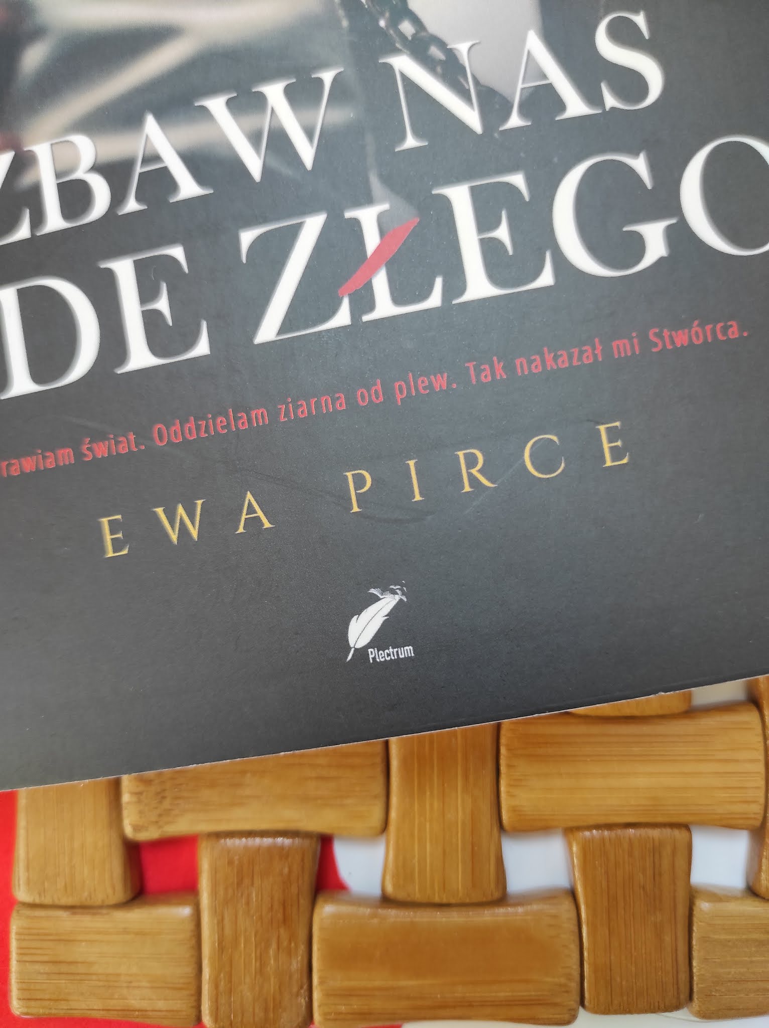 "Zbaw nas ode złego" Ewa Pirce