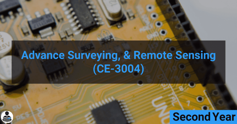 Advance surveying & remote sensing (CE-3004) RGPV notes CBGS Bachelor of engineering Advance surveying & remote sensing (CE-3004) RGPV notes CBGS Bachelor of engineering