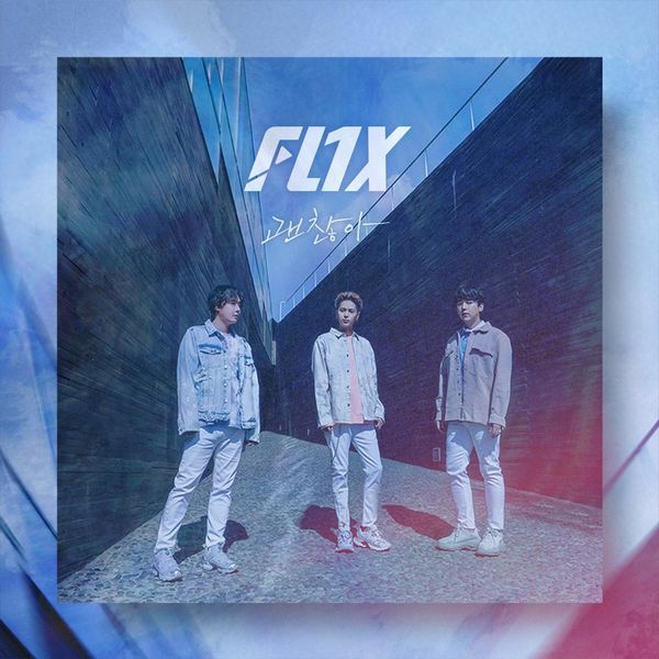 FL1X – I’ll Be OK – Single