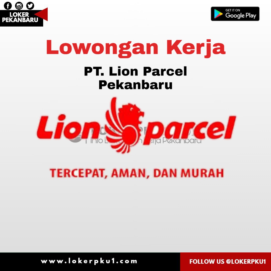Lowongan kerja PT. Lion Parcel Pekanbaru Juli 2020 - Loker Pekanbaru