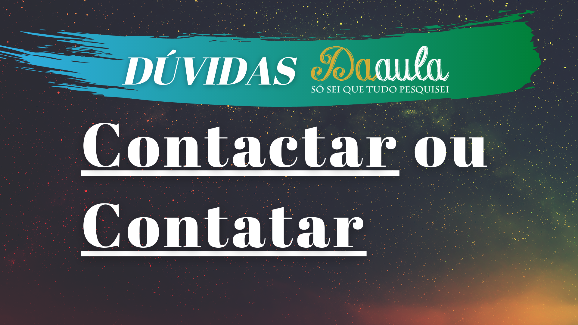 Qual a forma correta, Contactar ou Contatar?