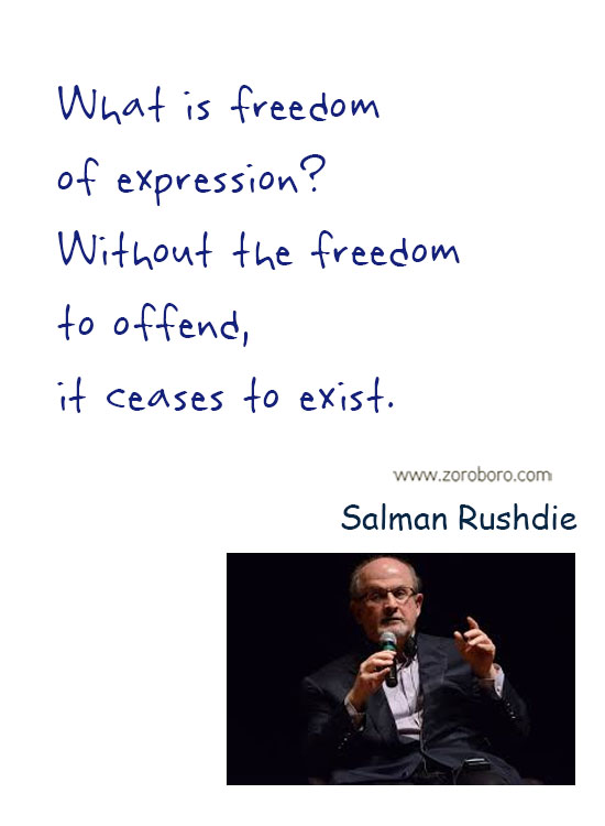Salman Rushdie Quotes. Salman Rushdie Free-speech Quotes, Salman Rushdie Intellectual-freedom Quotes, Salman Rushdie Religion Quotes, Salman Rushdie Society Quotes, & Salman Rushdie Truth Quotes. Salman Rushdie Thoughts