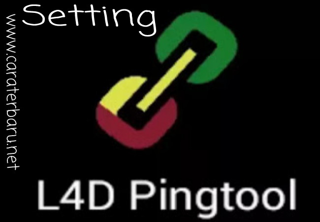 Cara Stabilkan Jaringan Dengan Settingan L4d PingTool Terbaru