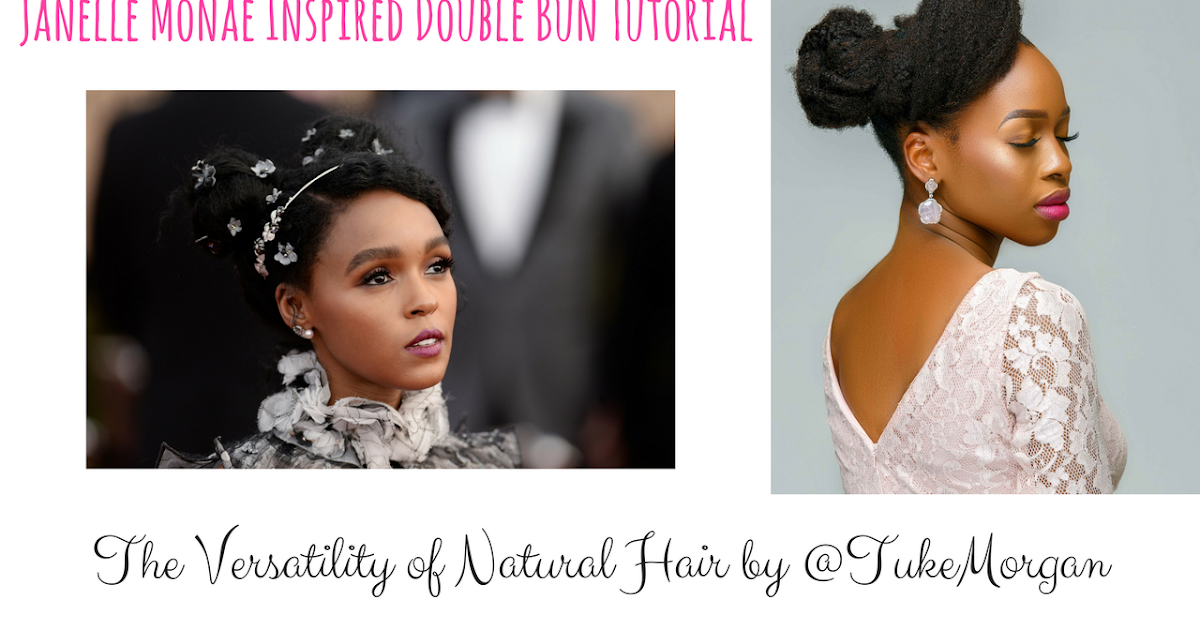 Janelle Monae Inspired Double Bun Natural Hair Tutorial Tuke S Quest