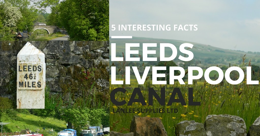 The LANLEE Way 10 Interesting facts About the Leeds Liverpool Canal
