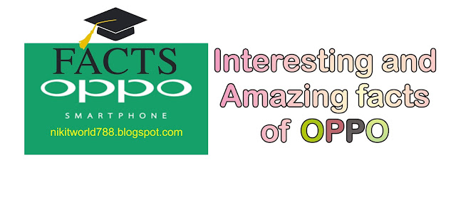 Facts | Interesting facts of OPPO | Amazing facts of OPPO