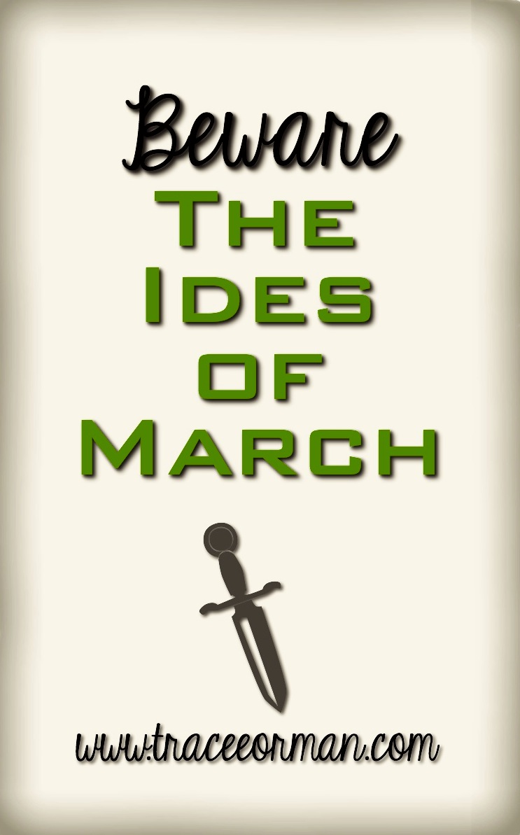 Mrs. Orman's Classroom Beware the Ides of March