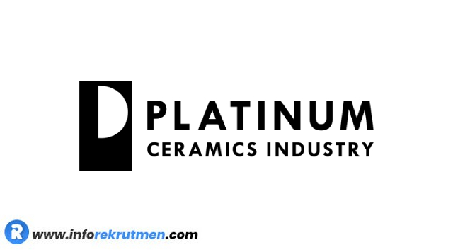 Rekrutmen PT Platinum Ceramics Industry (PT PCI) Terbaru Juli 2021
