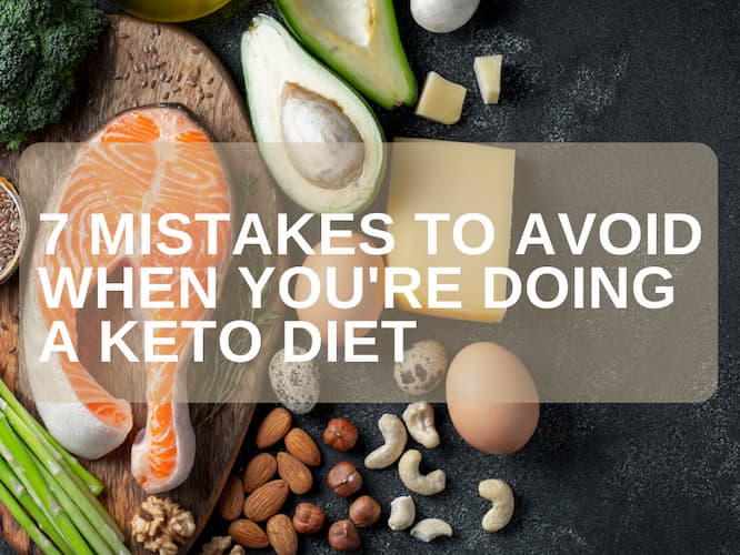 7 Mistakes To Avoid When You’re Doing A Keto Diet