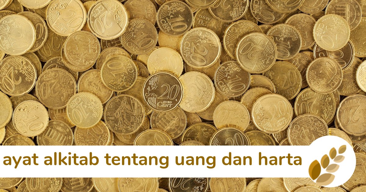 8 Ayat Alkitab Tentang Uang Dan Harta Berharga