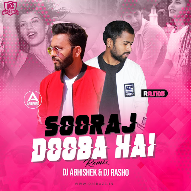 SOORAJ DOOBA HAI REMIX – DJ RASHO X DJ ABHISHEK SOORAJ DOOBA HAI REMIX – DJ RASHO X DJ ABHISHEK
