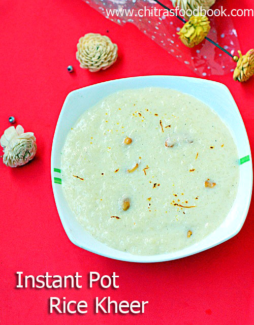 Instant pot rice kheer / Indian rice pudding in Instant pot Chitra's