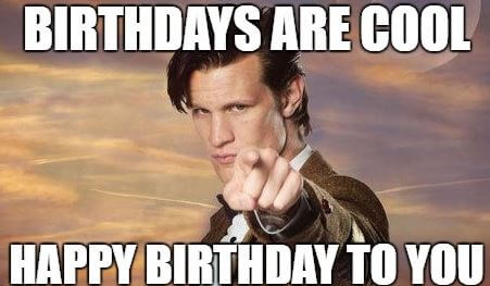 Doctor who Happy Birthday Meme