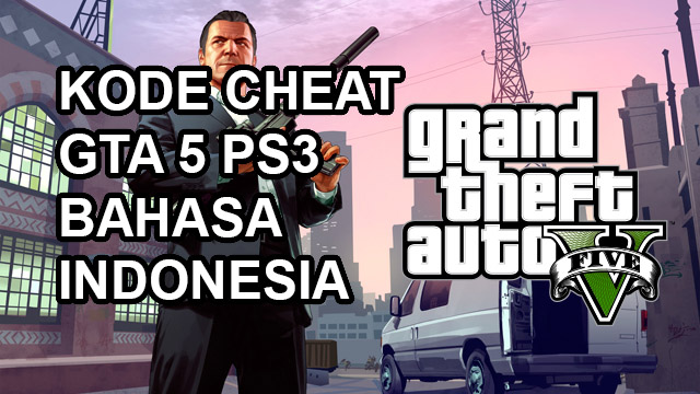  Kode  Cheat GTA 5 PS3 Lengkap Bahasa  Indonesia  INSIDE GAME