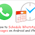 How to Schedule WhatsApp Messages on Android and iPhone