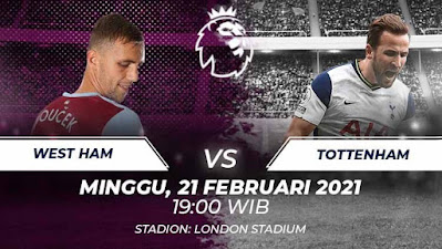 Prediksi Premier League 21 Februari 2021 West Ham United vs Tottenham Hotspur