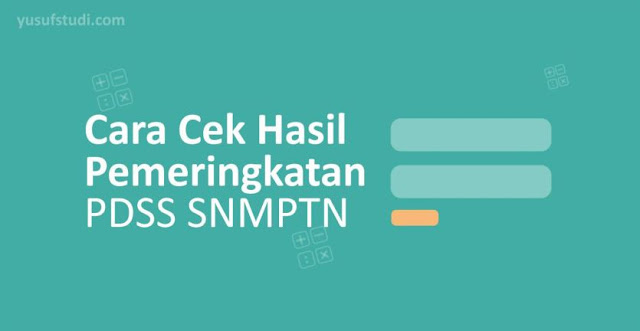 Cara Mengetahui Hasil Pemeringkatan PDSS SNMPTN 2020 oleh Siswa