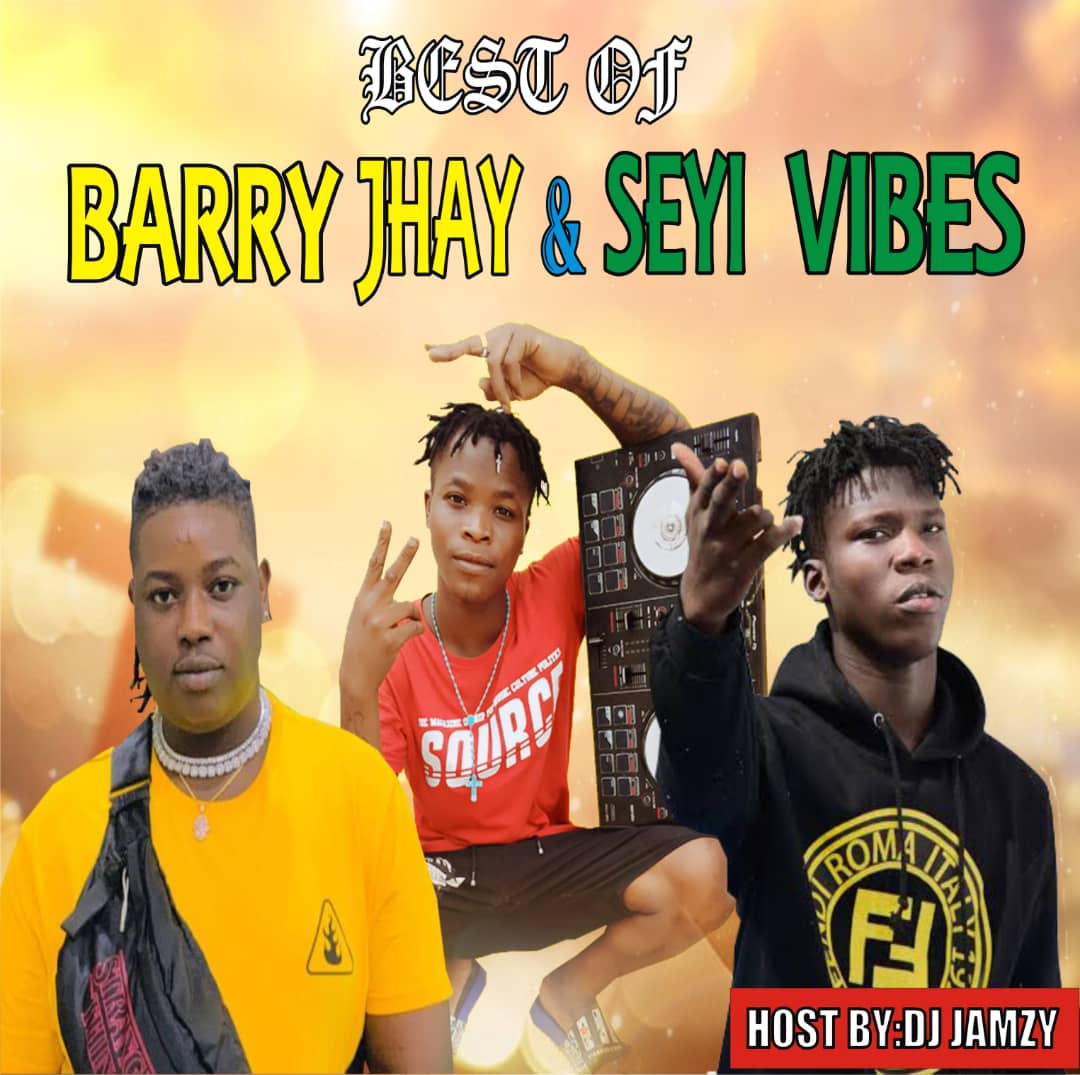 [MIXTAPE] Dj Jamzy Best Of Barry Jhay & Seyi Vibez Mixtape AbegNaijaMusic