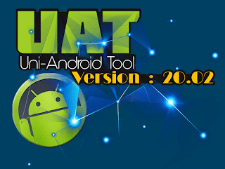 Uni-Android Tool (UAT) v20.02 Full Working Tested
