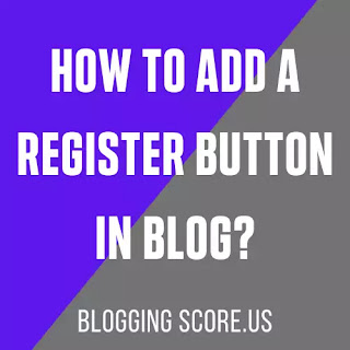 How To Add A Register Button In Blog