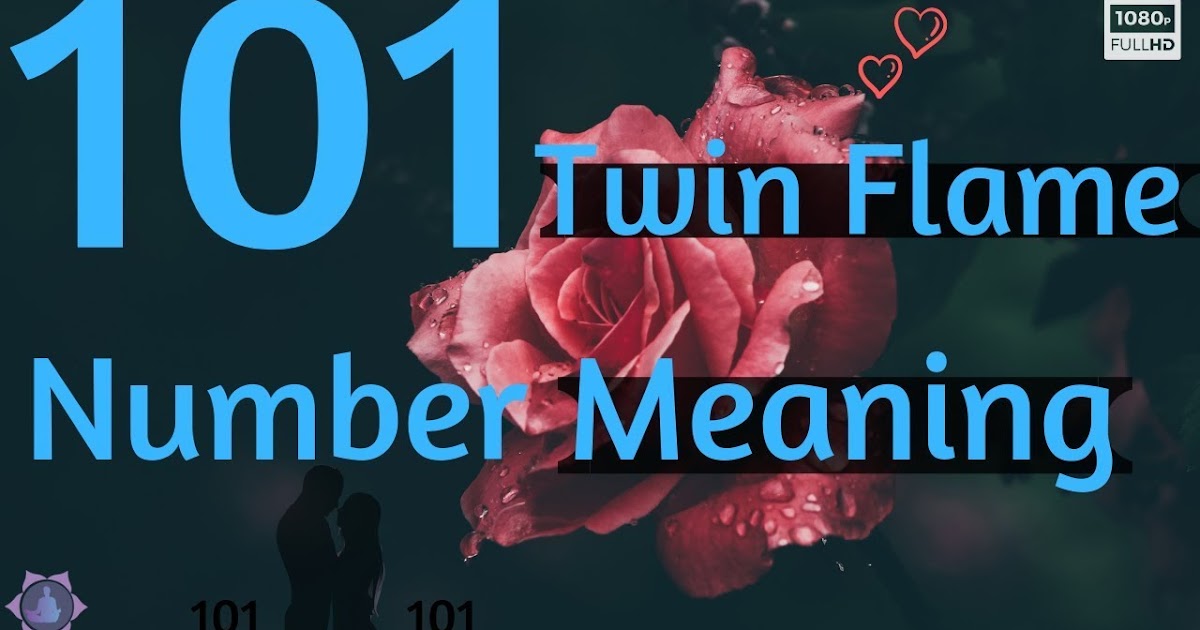 101 Twin Flame Number Meaning