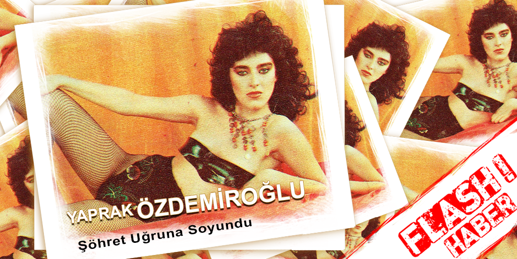Yaprak Ozdemiroglu Sohret Ugruna Soyundu