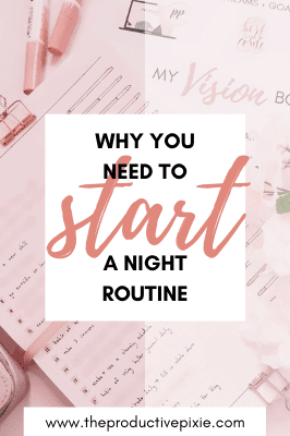Why You Need to Start a Night Routine + How to Create One