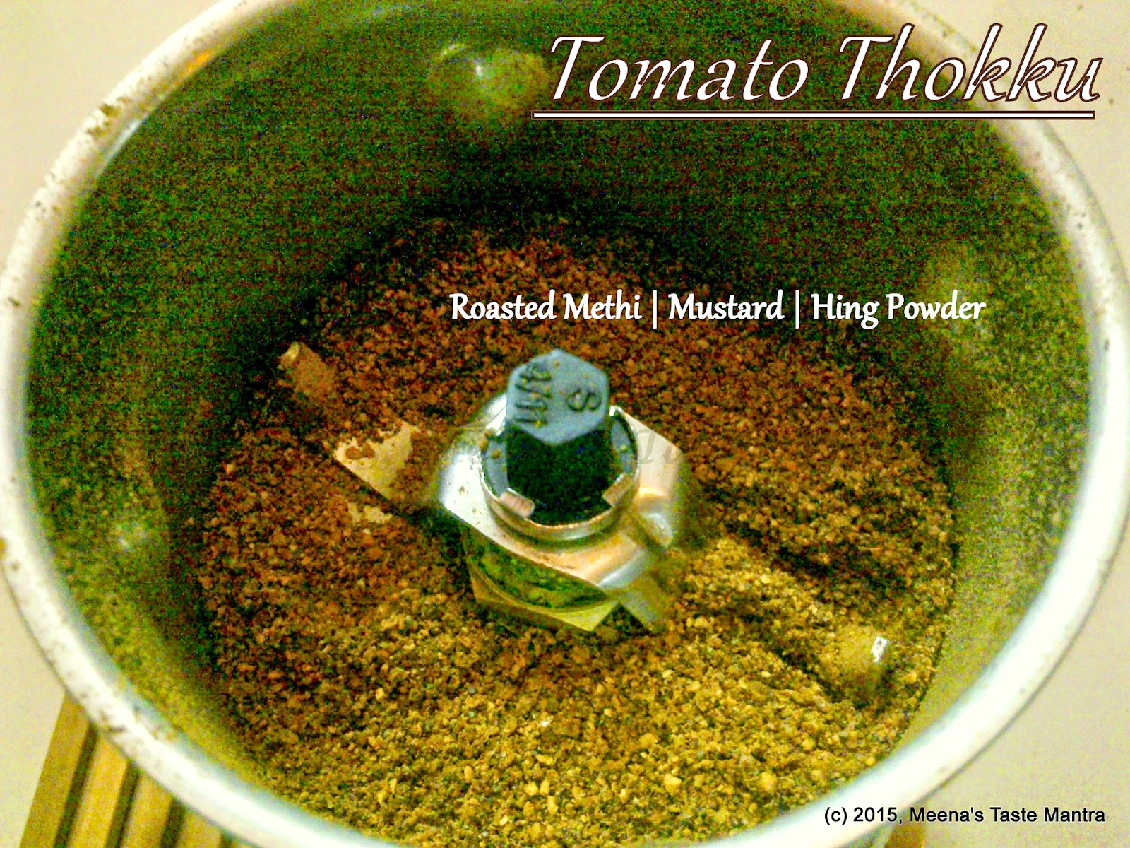 Tomato Thokku -  Roasted Methi + Rai + Hing Powdered
