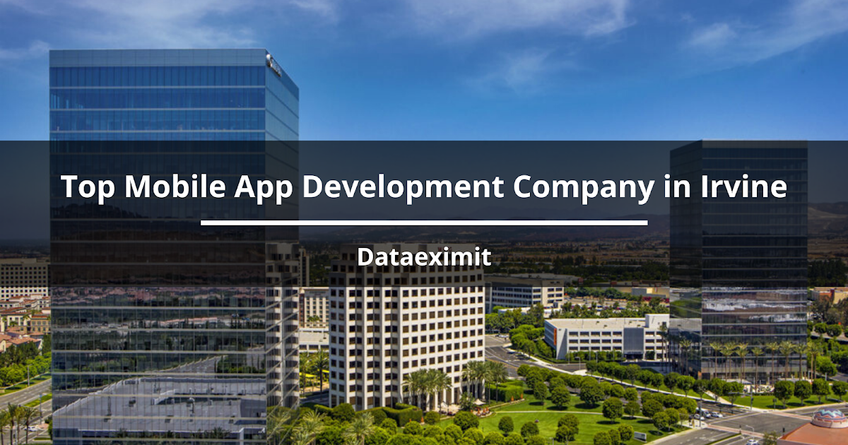 Top Mobile App Development Company in Irvine