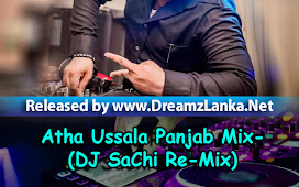 Atha Ussala Panjab Mix-(DJ SaChi Re-Mix)