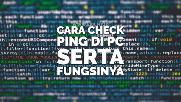 Tutorial Cara Cek PING di PC Beserta Penjelasan Lengkapnya Tutorial Cara Cek PING di PC Beserta Penjelasan Lengkapnya