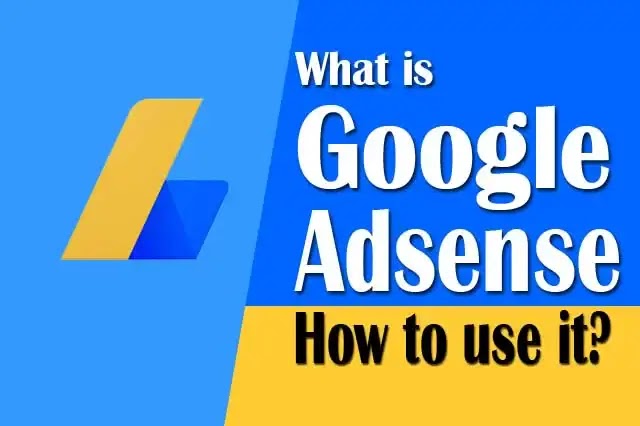 What is Google AdSense and how to use it?