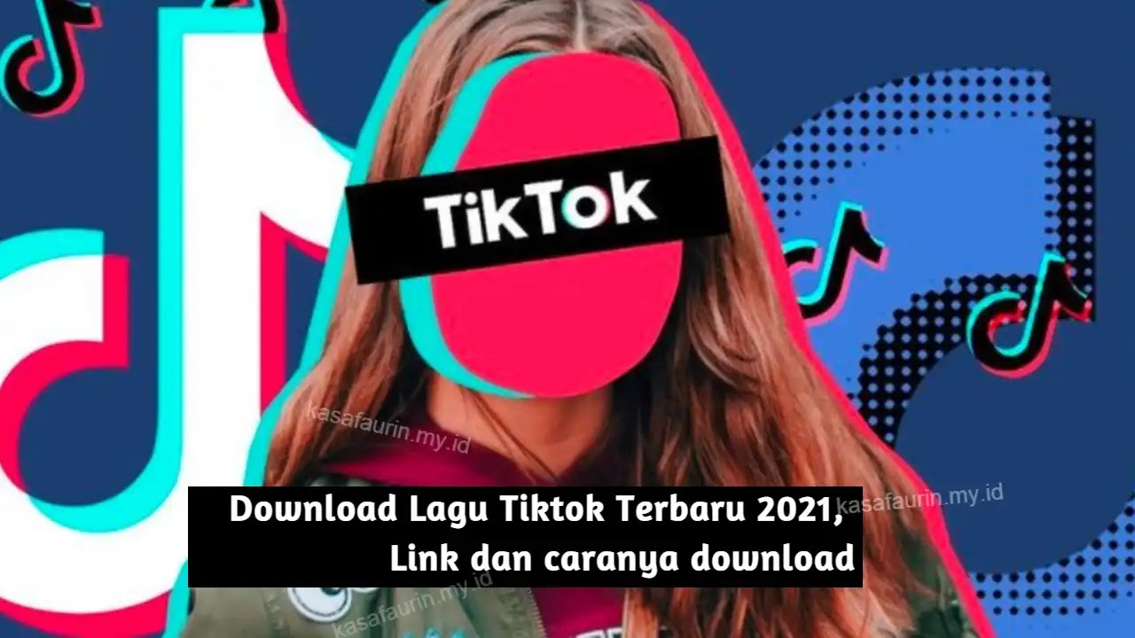 Download Lagu Tiktok Terbaru 2021, Link dan Caranya Download Tiktok