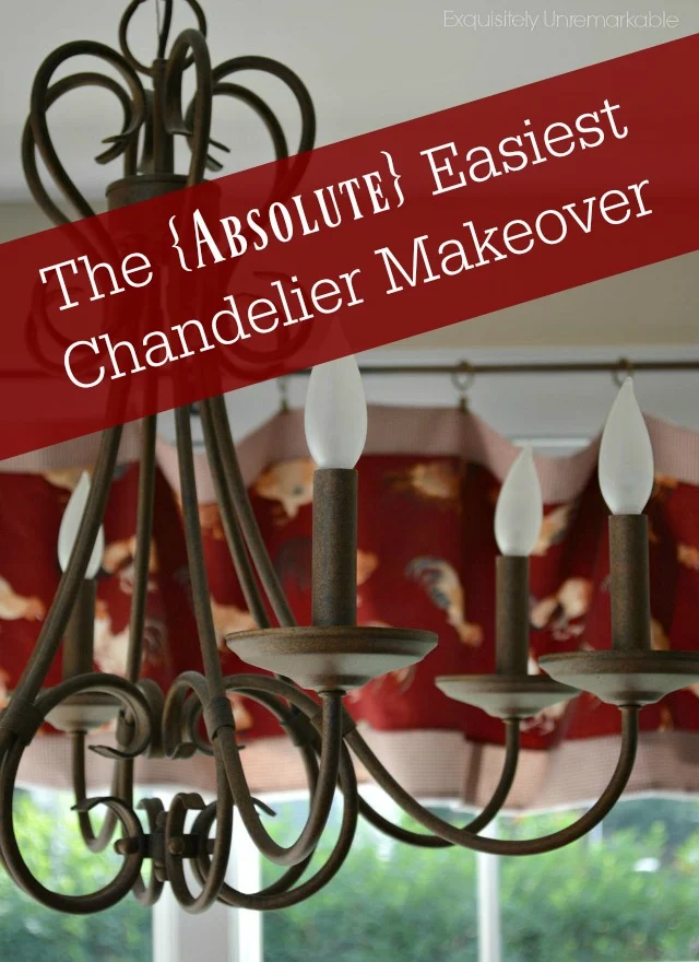 The absolute easiestKitchen Chandelier Makeover text overlay on chandelier