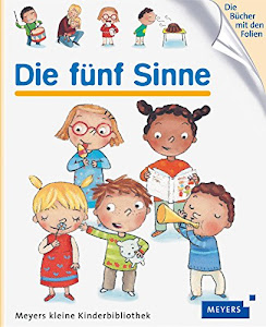 Die fünf Sinne: Meyers kleine Kinderbibliothek: Die funf Sinne (Meyers Kinderbibliothek, Band 74)
