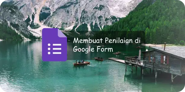 Cara Membuat Penilaian Otomatis di Google Form Cara Membuat Penilaian Otomatis di Google Form